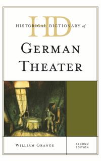 Historical Dictionary of German Theater