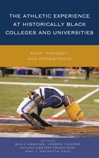 The Athletic Experience at Historically Black Colleges and Universities