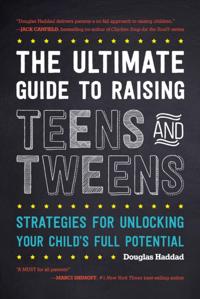 Ultimate Guide to Raising Teens and Tweens