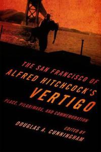 The San Francisco of Alfred Hitchcock's Vertigo