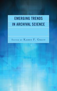 Emerging Trends in Archival Science