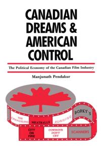 Canadian Dreams and American Control