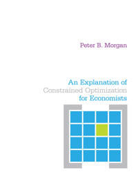 Bokomslag för "An Explanation of Constrained Optimization for Economists"