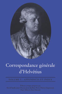 Correspondance Générale D'Helvétius, Volume V