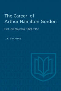 The Career of Arthur Hamilton Gordon