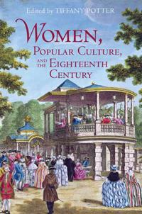 Bokomslag för "Women, Popular Culture, and the Eighteenth Century"