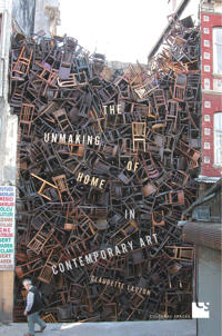 The Unmaking of Home in Contemporary Art