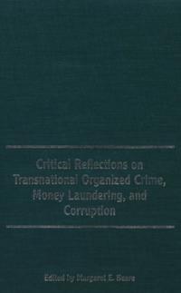 Critical Reflections on Transnational Organized Crime, Money Laundering, and Corruption