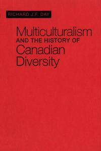 Multiculturalism and the History of Canadian Diversity