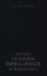 Nurturing Hidden Resilience in Troubled Youth