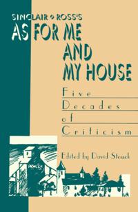 Sinclair Ross's &quote;As for Me and My House&quote;