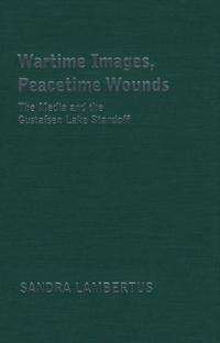 Wartime Images, Peacetime Wounds