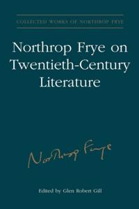 Northrop Frye on Twentieth-Century Literature