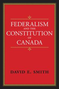 Federalism and the Constitution of Canada