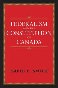 Federalism and the Constitution of Canada