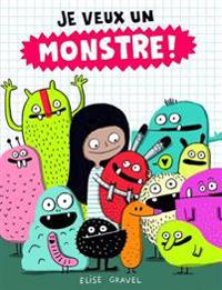 Je Veux Un Monstre!