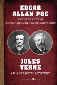Narrative of Arthur Gordon Pym of Nantucket and An Antarctic Mystery