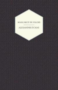 The Works Of Alexandre Dumas; Margaret De Valois