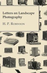 Letters On Landscape Photography