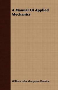 A Manual Of Applied Mechanics