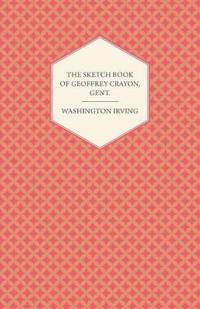 The Sketch Book Of Geoffrey Crayon