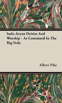 Bokomslag för "Indo-Aryan Deities And Worship - As Contained In The Rig Veda"