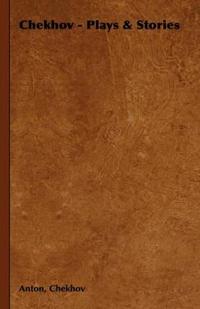 Chekhov - Plays & Stories