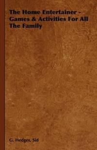Bokomslag för "The Home Entertainer - Games & Activities For All The Family"
