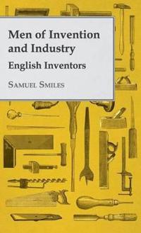 Bokomslag för "Men of Invention and Industry - English Inventors"