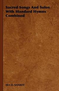 Sacred Songs And Solos With Standard Hymns Combined