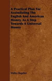 Kirjan kansi "A Practical Plan for Assimilating the English and American Money, as a Step Towards a Universal Money"