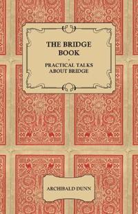 The Bridge Book Practical Talks About Bridge