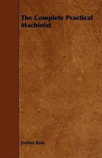 The Complete Practical Machinist