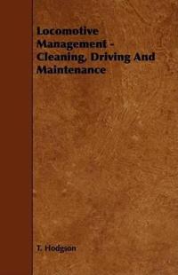 Locomotive Management - Cleaning, Driving And Maintenance