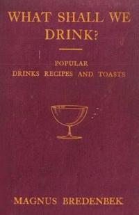 What Shall We Drink? - Popular Drinks, Recipes And Toasts