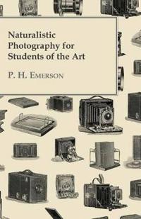 Naturalistic Photography For Students Of The Art