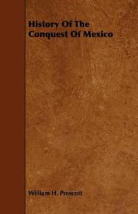Bokomslag for "HISTORY OF THE CONQUEST OF MEXICO"