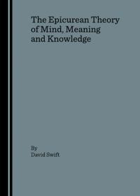 Epicurean Theory of Mind, Meaning and Knowledge