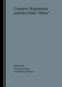 Counter-Hegemony and the Irish &quote;Other&quote;