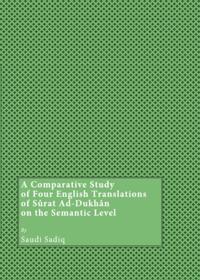 Comparative Study of Four English Translations of SArat Ad-Dukhan on the Semantic Level