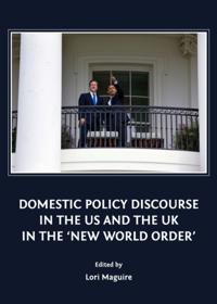 Domestic Policy Discourse in the US and the UK in the 'New World Order'
