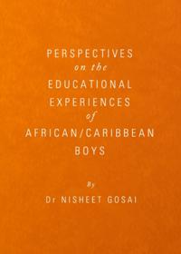 Perspectives on the Educational Experiences of African/Caribbean Boys