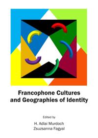 Francophone Cultures and Geographies of Identity