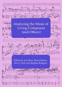 Analyzing the Music of Living Composers (and Others)