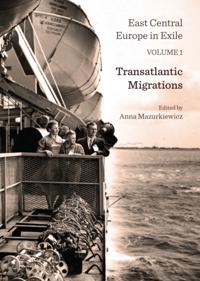 East Central Europe in Exile Volume 1