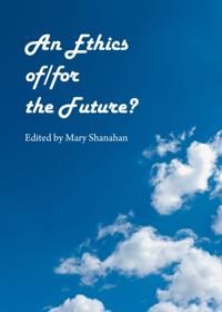 Ethics of/for the Future?