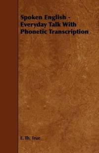 Spoken English - Everyday Talk With Phonetic Transcription