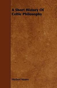 A Short History Of Celtic Philosophy