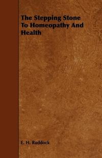The Stepping Stone To Homeopathy And Health