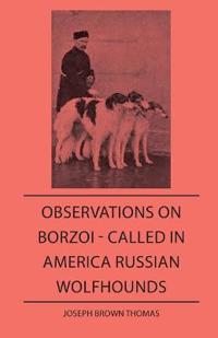 Observations On Borzo - Called In America Russian Wolfhounds